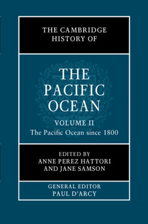 The Cambridge History of the Pacific Ocean: Volume 2, The Pacific Ocean since 1800