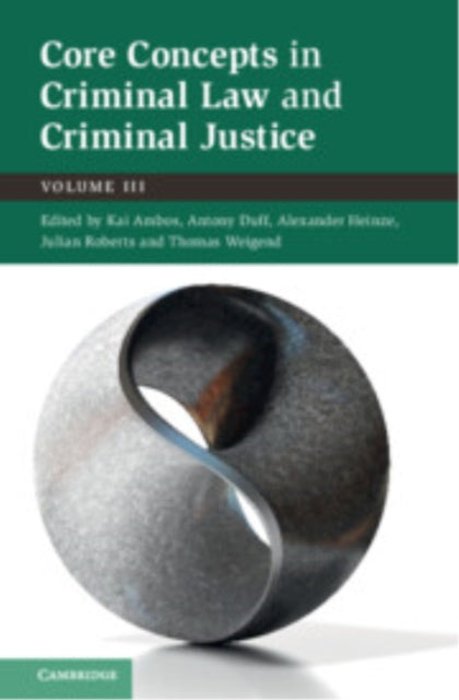 Book cover of: Core Concepts in Criminal Law and Criminal Justice: Volume 3. By: Kai Ambos