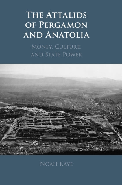 Book cover of: Attalids of Pergamon and Anatolia. By: Noah Kaye