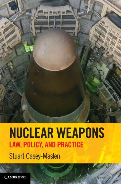 Book cover of: Nuclear Weapons. By: Stuart Casey-Maslen