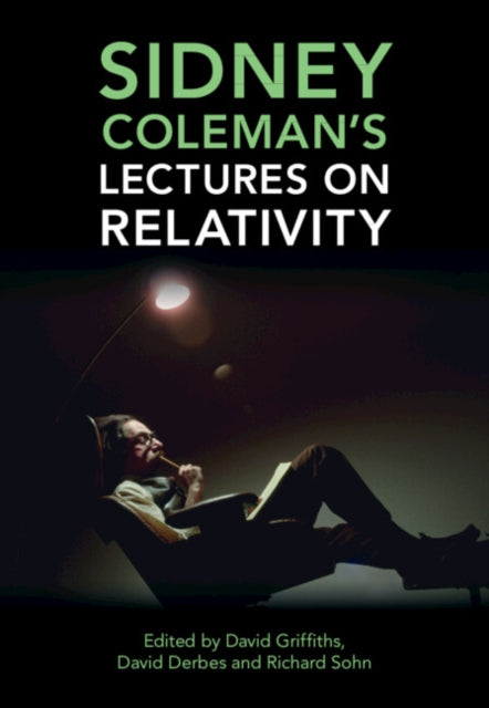 Book cover of: Sidney Coleman's Lectures on Relativity. By: David Griffiths