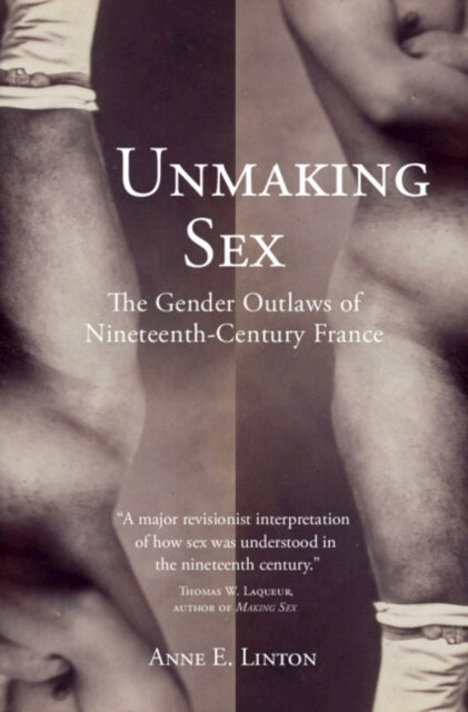 Book cover of: Unmaking Sex. By: Anne E. Linton