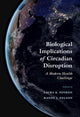 Book cover of: Biological Implications of Circadian Disruption. By: Laura K. Fonken