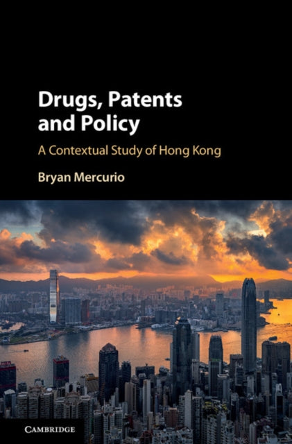 Book cover of: Drugs, Patents and Policy. By: Bryan Mercurio