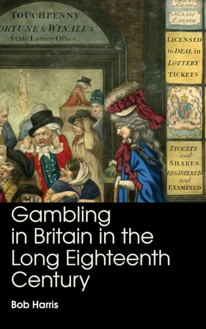 Book cover of: Gambling in Britain in the Long Eighteenth Century. By: Harris, Bob