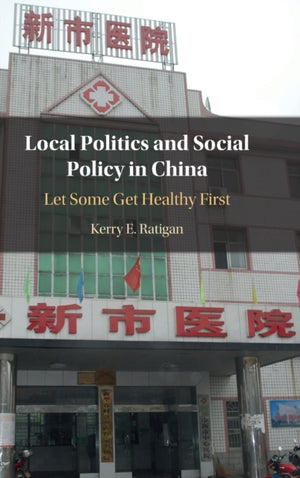 Local Politics and Social Policy in China