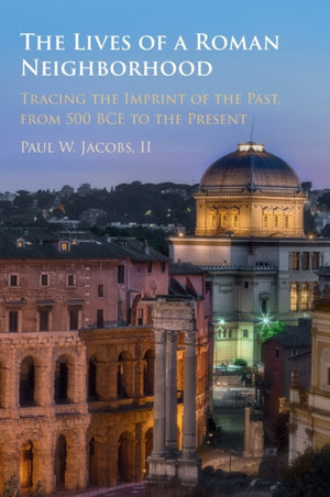 The Lives of a Roman Neighborhood