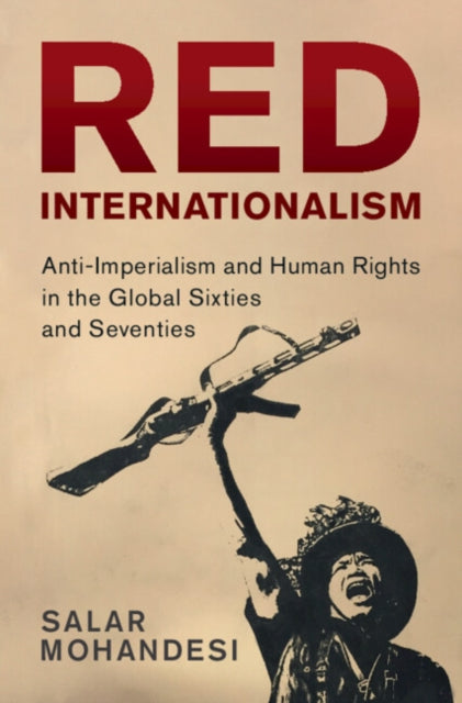 Book cover of: Red Internationalism. By: Salar Mohandesi