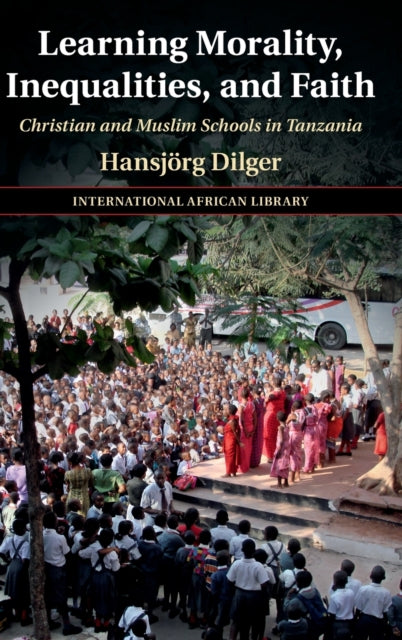 Book cover of: Learning Morality, Inequalities, and Faith. By: Hansjörg Dilger