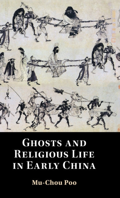 Book cover of: Ghosts and Religious Life in Early China. By: Mu-chou Poo