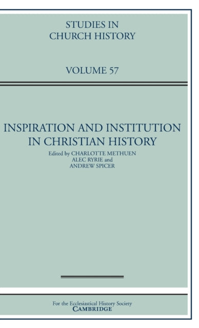 Book cover of: Inspiration and Institution in Christian History: Volume 57. By: Charlotte Methuen