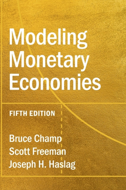 Book cover of: Modeling Monetary Economies. By: Bruce Champ