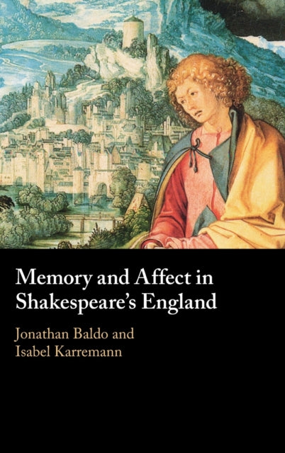 Book cover of: Memory and Affect in Shakespeare's England. By: Jonathan Baldo