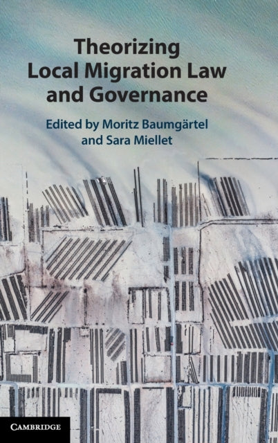 Book cover of: Theorizing Local Migration Law and Governance. By: Moritz Baumgärtel