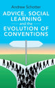 Book cover of: Advice, Social Learning and the Evolution of Conventions. By: Andrew Schotter
