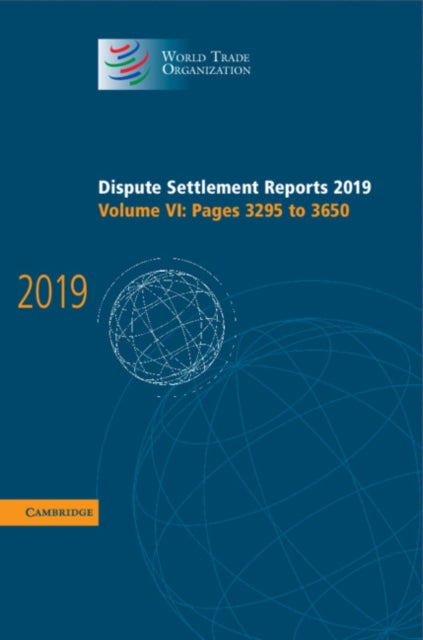 Book cover of: Dispute Settlement Reports 2019: Volume 6, Pages 3295 to 3650. By: World Trade World Trade Organization