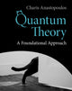 Book cover of: Quantum Theory. By: Charis Anastopoulos