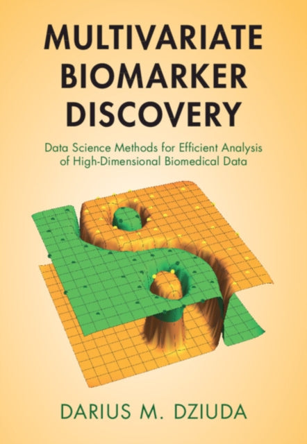 Book cover of: Multivariate Biomarker Discovery. By: Darius M. Dziuda