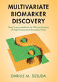 Book cover of: Multivariate Biomarker Discovery. By: Darius M. Dziuda
