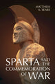 Book cover of: Sparta and the Commemoration of War. By: Matthew A. Sears
