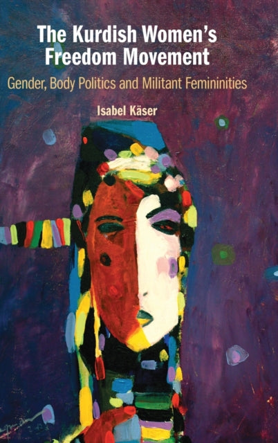 Book cover of: Kurdish Women's Freedom Movement. By: Isabel Käser
