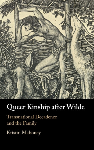 Book cover of: Queer Kinship after Wilde. By: Kristin Mahoney