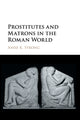 Book cover of: Prostitutes and Matrons in the Roman World. By: Anise Strong