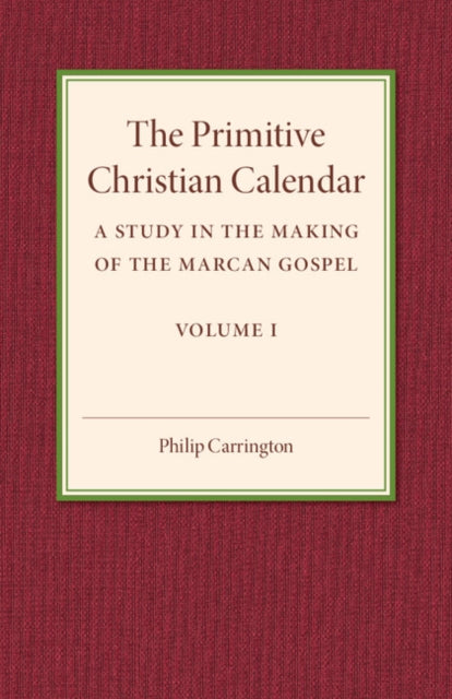 Book cover of: Primitive Christian Calendar. By: Philip Carrington