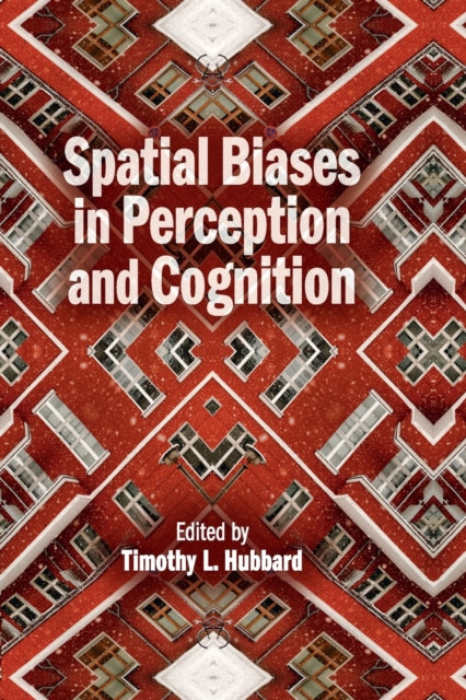 Book cover of: Spatial Biases in Perception and Cognition. By: Timothy L. Hubbard