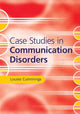 Book cover of: Case Studies in Communication Disorders. By: Louise Cummings