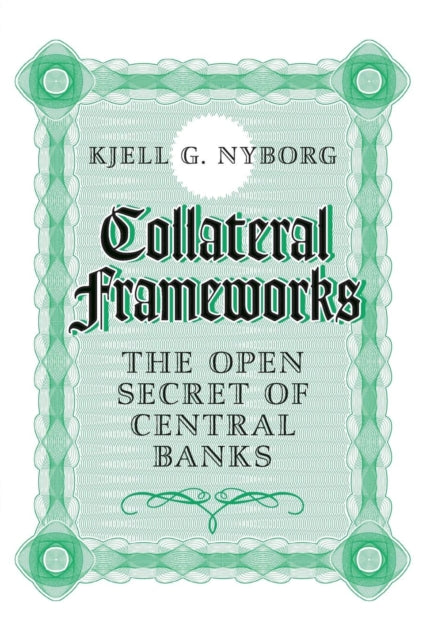 Book cover of: Collateral Frameworks. By: Kjell Nyborg