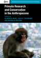 Book cover of: Primate Research and Conservation in the Anthropocene. By: Alison M. Behie