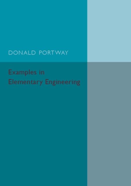 Book cover of: Examples in Elementary Engineering. By: Donald Portway