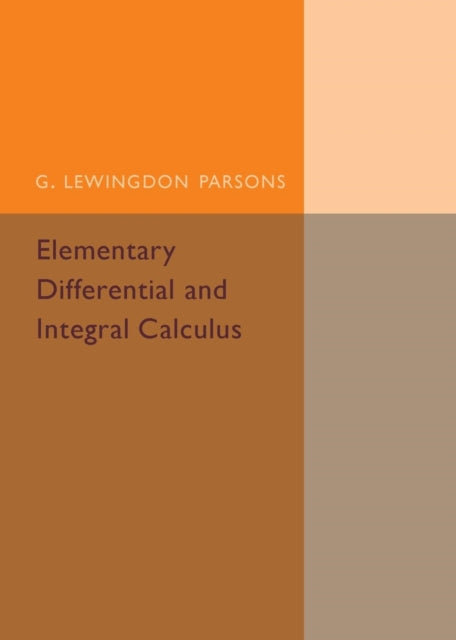 Book cover of: Elementary Differential and Integral Calculus. By: G. Lewingdon Parsons