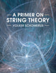Book cover of: Primer on String Theory. By: Volker Schomerus