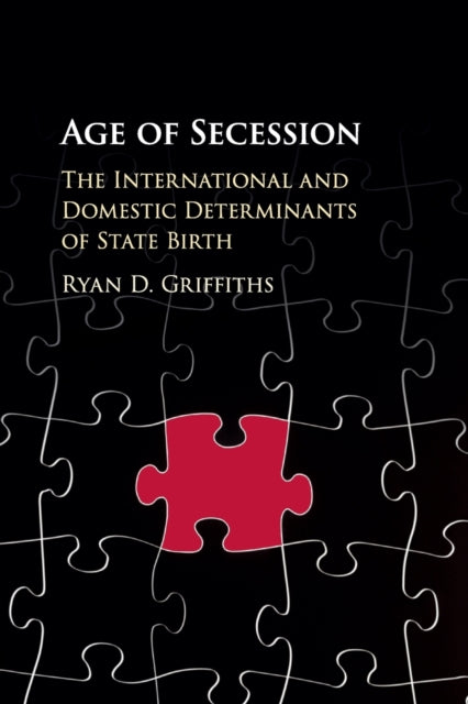 Book cover of: Age of Secession. By: Ryan D. Griffiths