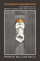 Book cover of: Sovereign Emergencies. By: Patrick William Kelly