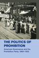 Book cover of: Politics of Prohibition. By: Lisa M. F. Andersen