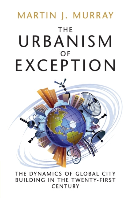 Book cover of: Urbanism of Exception. By: Martin J. Murray