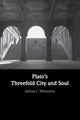 Book cover of: Plato's Threefold City and Soul. By: Joshua I. Weinstein