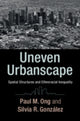 Book cover of: Uneven Urbanscape. By: Paul M. Ong