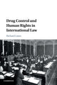 Book cover of: Drug Control and Human Rights in International Law. By: Richard Lines