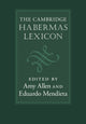 Book cover of: Cambridge Habermas Lexicon. By: Amy Allen