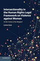 Book cover of: Intersectionality in the Human Rights Legal Framework on Violence against Women. By: Lorena Sosa