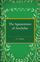Book cover of: Agamemnon of Aeschylus. By: J. C. Lawson