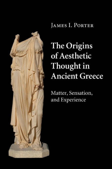 Book cover of: Origins of Aesthetic Thought in Ancient Greece. By: James I. Porter