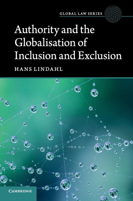 Book cover of: Authority and the Globalisation of Inclusion and Exclusion. By: Hans Lindahl
