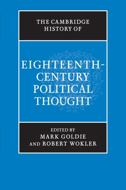 Book cover of: Cambridge History of Eighteenth-Century Political Thought. By: Mark Goldie