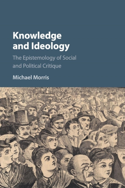 Book cover of: Knowledge and Ideology. By: Michael Morris