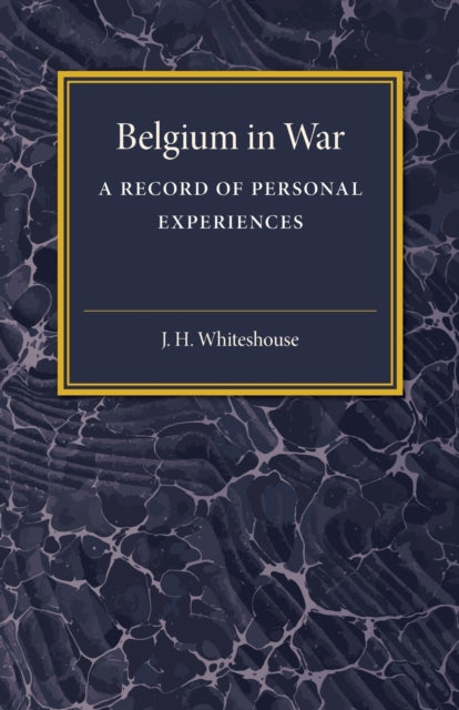 Book cover of: Belgium in War. By: J. H. Whitehouse